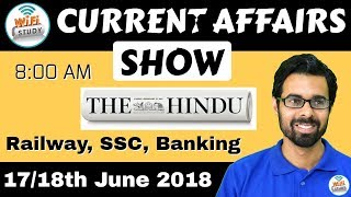 8:00 AM - CURRENT AFFAIRS SHOW 17/18th June | RRB ALP/Group D, SBI Clerk, IBPS, SSC, KVS, UP Police