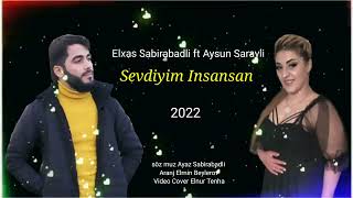 Elxas Sabirabadli Ft Aysun Sarayli Sevdiyim İnsansan 2022 Official Music