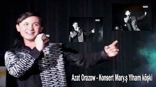 Azat Orazow - Konsert Mary.ş Ylham köşki (merw ýyldyzlary arhiw aýdymlar)