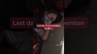 Last day of a convention be like…