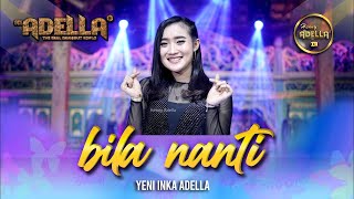 Download lagu BILA NANTI - Yeni Inka Adella - OM ADELLA