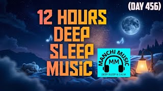 Day 456 12 Hours Deep Sleep Music Insomnia & Stress Relief Calming 432Hz Healing Music