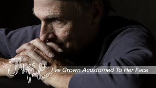 Watch James Taylor Ive Grown Accustomed To Her Face video