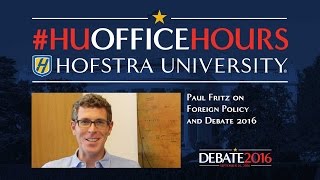 Foreign Policy and Debate 2016: HU Office Hours with Paul Fritz
