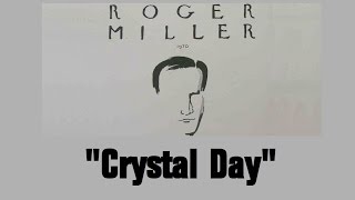 Watch Roger Miller Crystal Day video