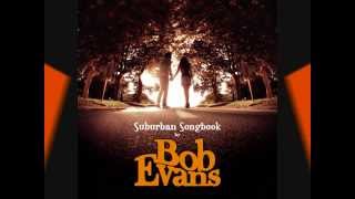 Watch Bob Evans Nowhere Without You video