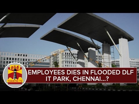  Employees Dies in Flooded Chennai DLF IT Park..? Police Intensifies Investigation - Thanthi TV News Today (Tamil News) - December 10, 2015 at 08:05PM
