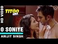 O Soniye Official Video HD | Titoo MBA | Arijit Singh | Nishant Dahiya & Pragya Jaiswal