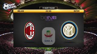 17.03.2019 Milan-Inter Maçı Hangi Kda Saat Kaçta? Bein Sports 2