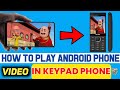 How to play Android videos and movies on keypad phone #Master_Guide