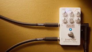 MXR Joshua® Ambient Echo Video Manual
