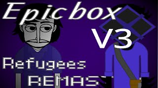 Epicbox - Refugees - V3 - Remastered / Incredibox / Music Producer / Super Mix