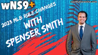 2023 MLB Rule Changes With Spenser Smith | NS9LIVE!