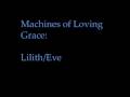 Machines of Loving Grace -- Lilith/Eve