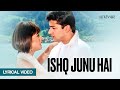 Ishq Junu Hai (Lyrical Video) | Sonu Nigam | Alka Yagnik | Jaani Dushman