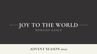 Joy to the World (Joyful, Joyful) - Phil Wickham Vic Naz Christmas Worship Dance 2022