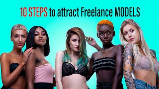 how to ATTRACT MODELS to photograph with you - in 10 easy steps for Photographers: A Detailed GUIDE
