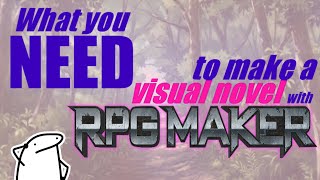 What You Need To Make A Visual Novel In Rpg Maker