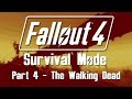 Fallout 4: Survival Mode - Part 4 - The Walking Dead