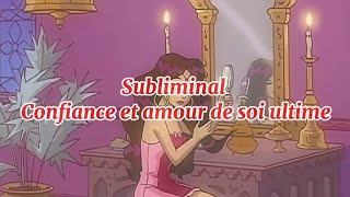 Subliminal Confiance Et Amour De Soi Ultime Transformation Rapide & Puissante