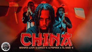CHINA - PAPERA, WANDER LOVE, KREIZY K Prod by El Baby R ( Oficial 4K)