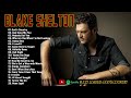 Blake Shelton Greatest Hits 🐚🐚 - Blake Shelton New Song 2023 🐚 Blake Shelton Playlist 2023 🐚