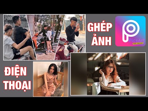 Hướng Dẫn Ghép Ảnh Bằng PicsArt Trên Điện Thoại