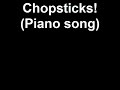 Chopsticks!! (Piano Song)
