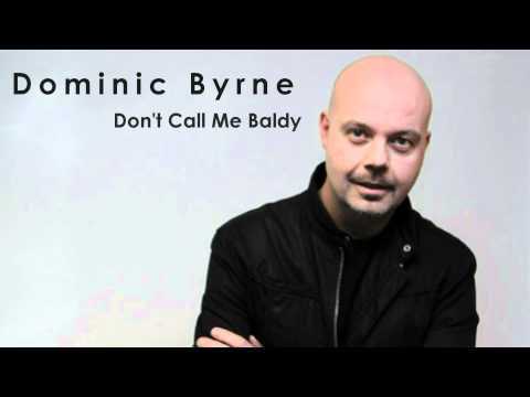 Don't Call Me Baldy - Dominic Byrne