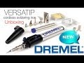 Dremel Versatip 2014 butane soldering iron unboxing