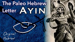 16. Ayin | Paleo Hebrew Alphabet | Garden of Eden, Blast of the Trumpet, a Surpr