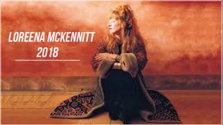 Best Songs of LOREENA MCKENNITT - LOREENA MCKENNITT Greatest Hits  Album 2018