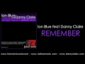 Видео Ion Blue feat Danny Claire - Remember (Original Mix)