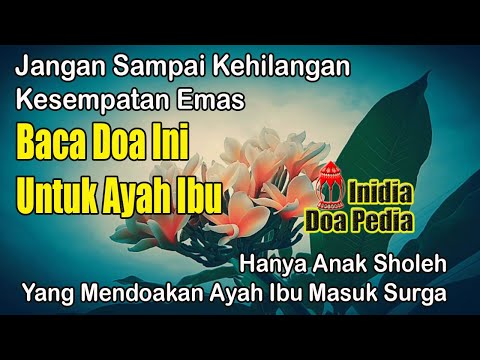 Amalkan! DOA UNTUK ORANG TUA YANG SUDAH MENINGGAL AGAR MASUK SURGA, Doa Untuk Ayah Ibu, Doa Mustajab