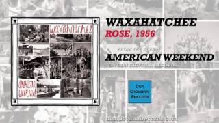 Watch Waxahatchee Rose 1956 video