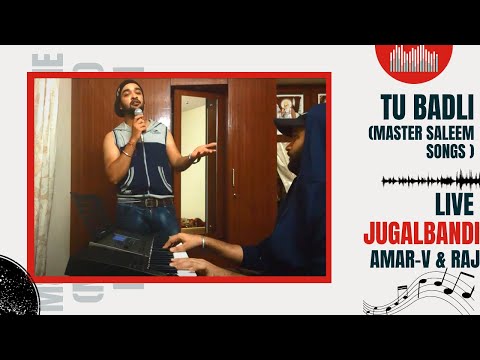 Tu Badli Master Saleem | Amar-V & Raj Live jugalbandi-2
