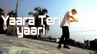 Vishal || yaara Teri yaari KO || free style dance video 2017 Vishal || yaara Teri yaari KO || free style dance video 2017