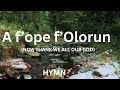 A f’ope f’Olorun – Yoruba Hymn