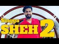 SHEH 2 : (Official Song) Singga ft Ellde || Latest Punjabi Songs 2019