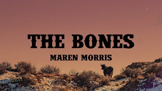 Maren Morris - The Bones Lyrics