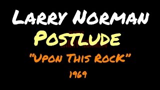 Watch Larry Norman Postlude video