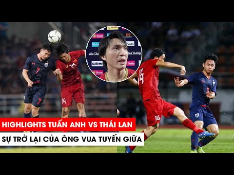 Tuấn Anh với Thái Lan | Xứng danh ông vua tuyến giữa | Khán Đài Online