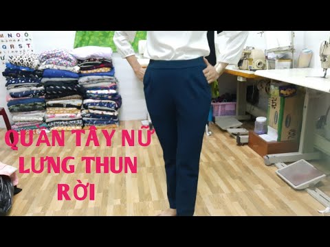 148/ cắt may QUẦN TÂY NỮ LƯNG THUN RỜI/ THIẾT KẾ QUẦN TÂY NỮ / P1/ ĐAM MÊ MAY VÁ HANA NGUYÊN