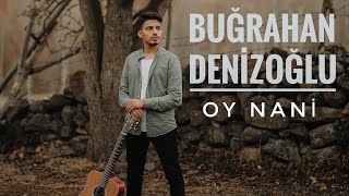 Buğrahan Denizoğlu - Oy Nani (2019) |