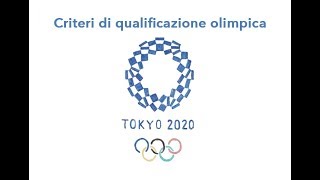 ROAD TO TOKYO2020 - Criteri di qualificazione ROAD TO TOKYO2020 - Criteri di qualificazione