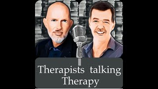 Therapists Talking Therapy, Podcast: 12 - Review of the last 11 Podcasts