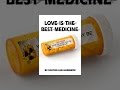 Love is the Best Medicine