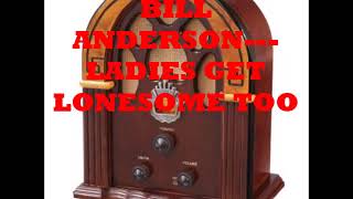 Watch Bill Anderson Ladies Get Lonesome Too video