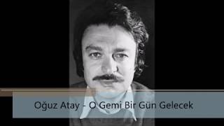 Oğuz Atay - O Gemi Bir Gün Gelecek Tehlikeli Oyunlar
