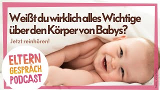Wann locker bleiben? Wann zum Arzt? Entwicklung von Babys Körper im 1. Jahr | ELTERNgespräch Podcast